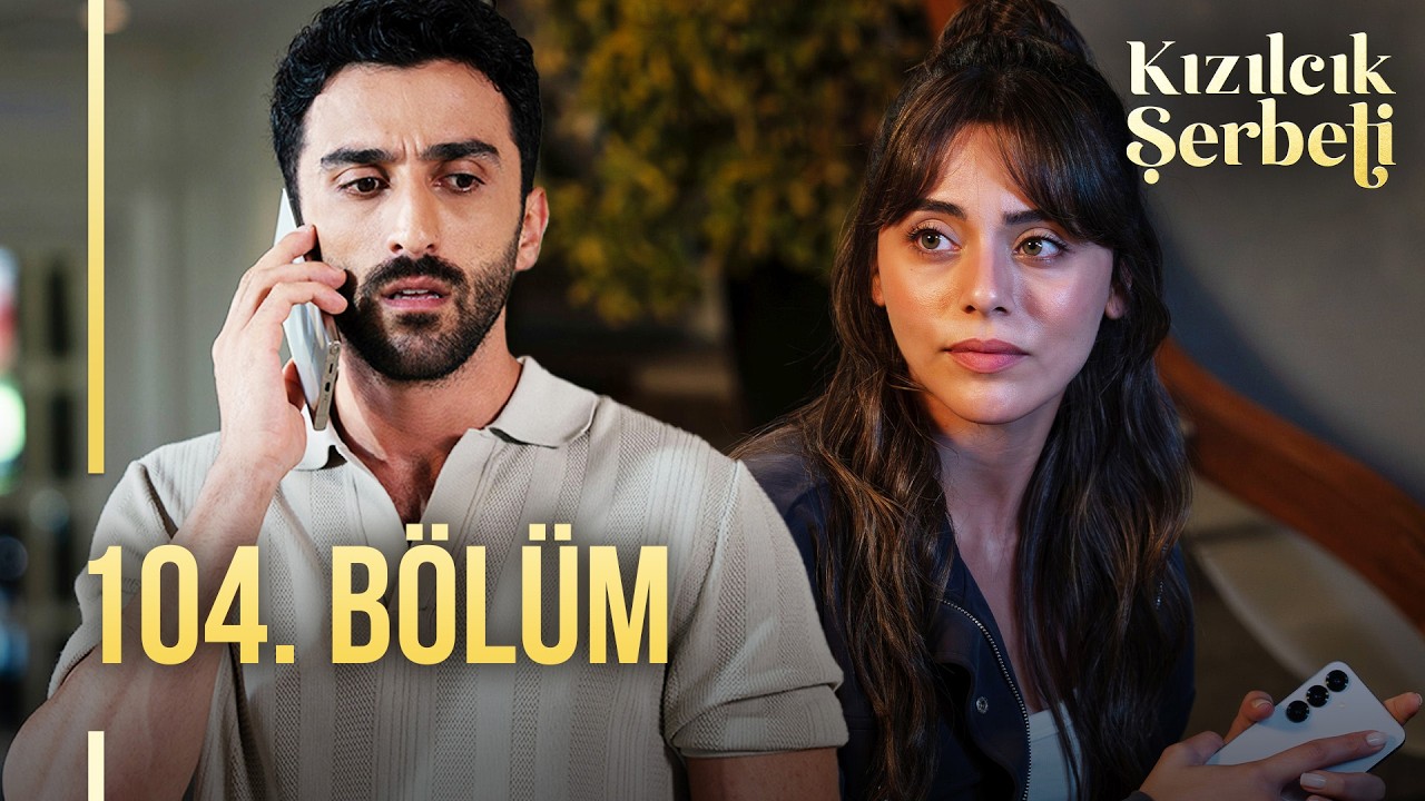 Kızılcık Şerbeti 104. Bölüm @showtv