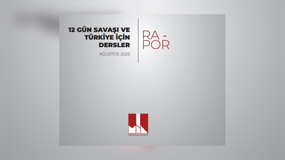 MİA'dan '12 Gün Savaşı' raporu: Türkiye için stratejik dersler